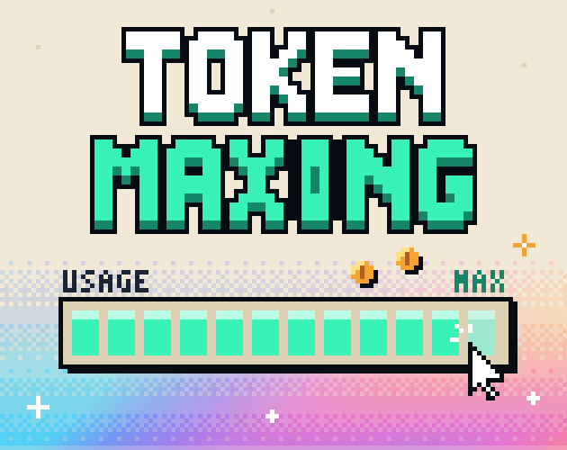 Token Maxing